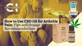 How to Use CBD Oil for Arthritis Pain: Tips and Dosage Recommendations