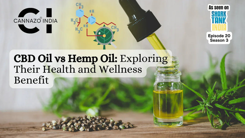 CBD Oil vs Hemp Oil: Exploring Their Health and Wellness Benefits