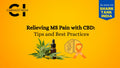 Relieving MS Pain with CBD: Tips and Best Practices