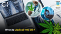 What Is Medical THC Oil? Benefits, Uses &amp; Legal Status Explained