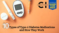 10 Types of Type-2 Diabetes Medications and How They Work