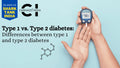 Type 1 vs. Type 2 diabetes: Differences between type 1 and type 2 diabetes