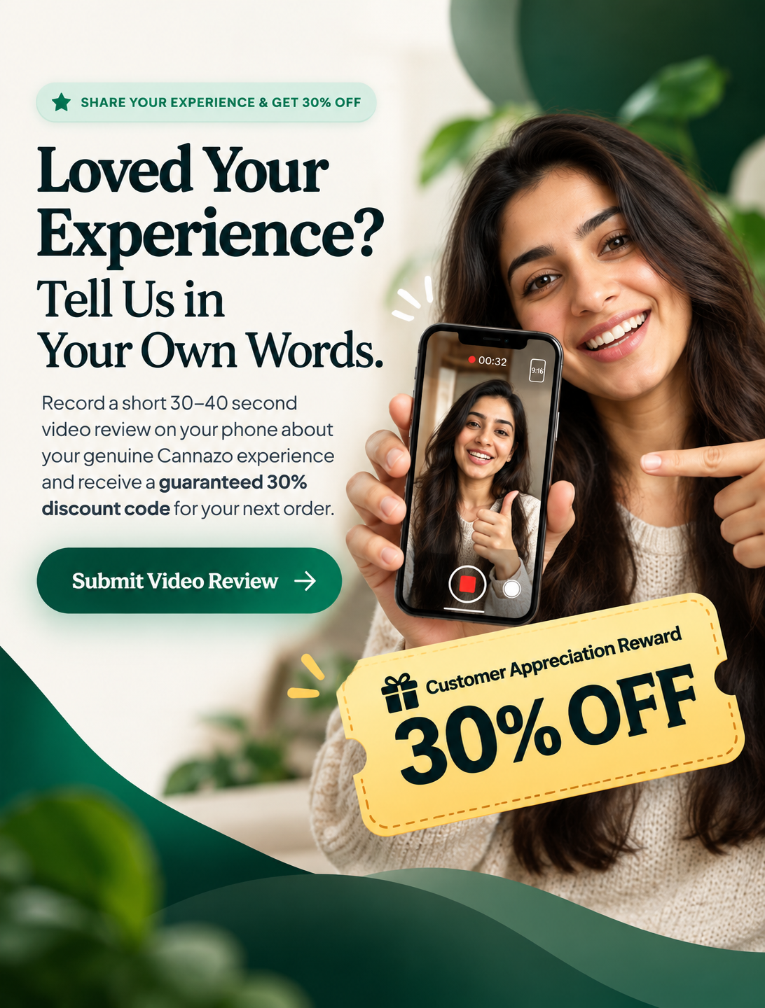 Loved Your Experience? Share Your Video Review & Get 30% OFF