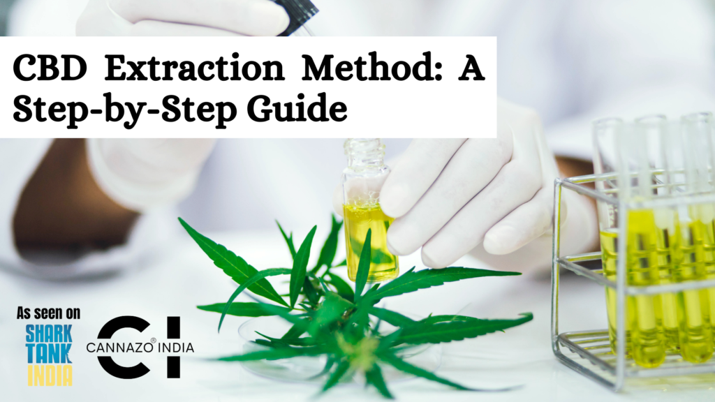 CBD Extraction Method: A Step-by-Step Guide