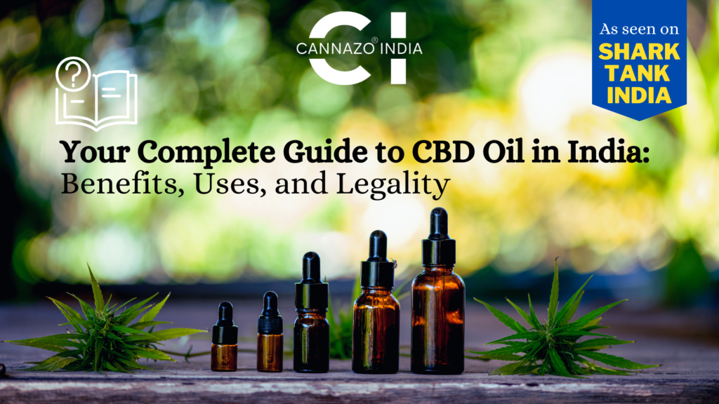 CBD Oil in India: Benefits, Uses, and Legality
