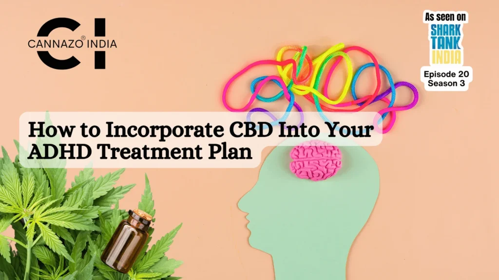 How to Incorporate CBD Into Your ADHD Treatment Plan