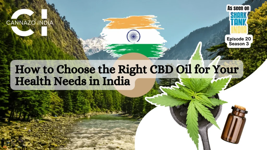 How to Choose the Right CBD Oil for Your Health Needs in India