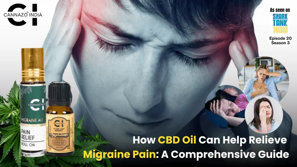 How CBD Oil Can Help Relieve Migraine Pain: A Comprehensive Guide