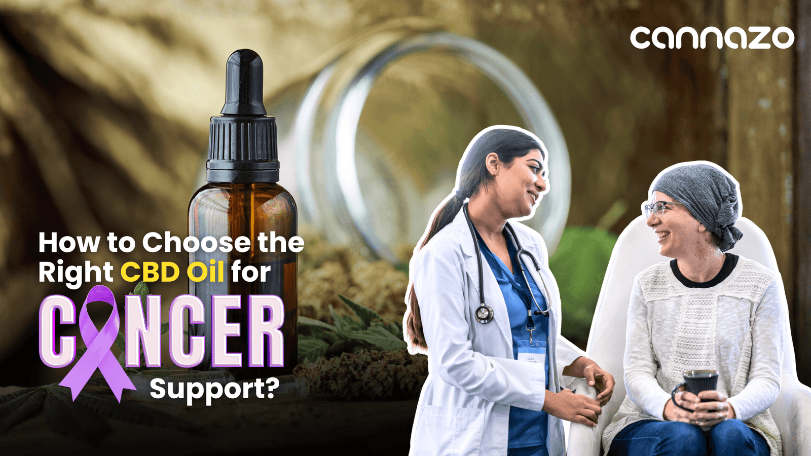 How to Choose the Right CBD Oil for Cancer Support