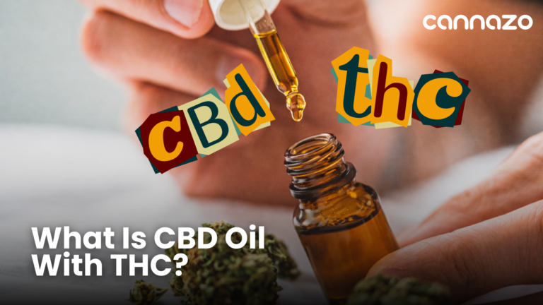 CBD Oil With THC What It Is and How It Works